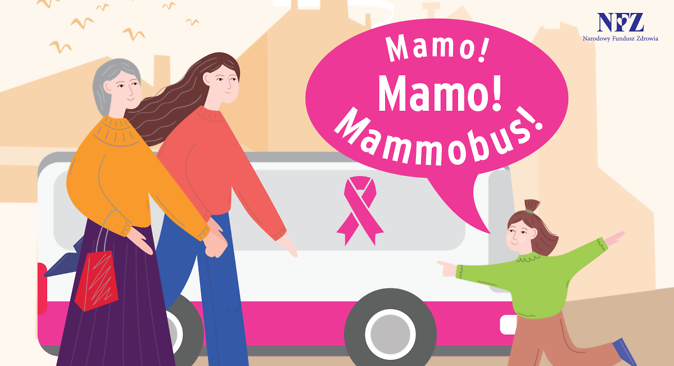 Grafika: Dwie kobiety i dziecko na tle mammobusu. Tekst: Mamo! Mamo! Mammobus. Logo: Narodowy Fundusz Zdrowia