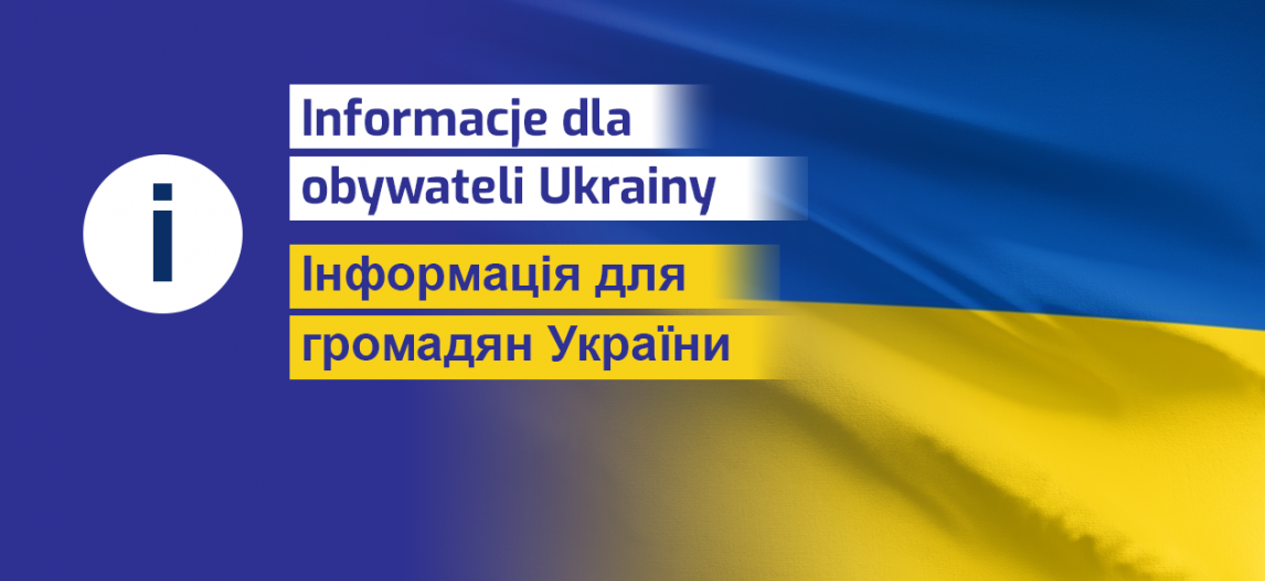 Ważne informacje dla obywateli Ukrainy