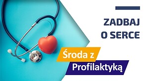 Grafika informacyjna. Środa z Profilaktyką. Zadbaj o serce
