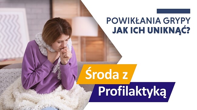 Grafika informacyjna: Powikłania grypy - jak ich uniknąć? Środa z Profilaktyką